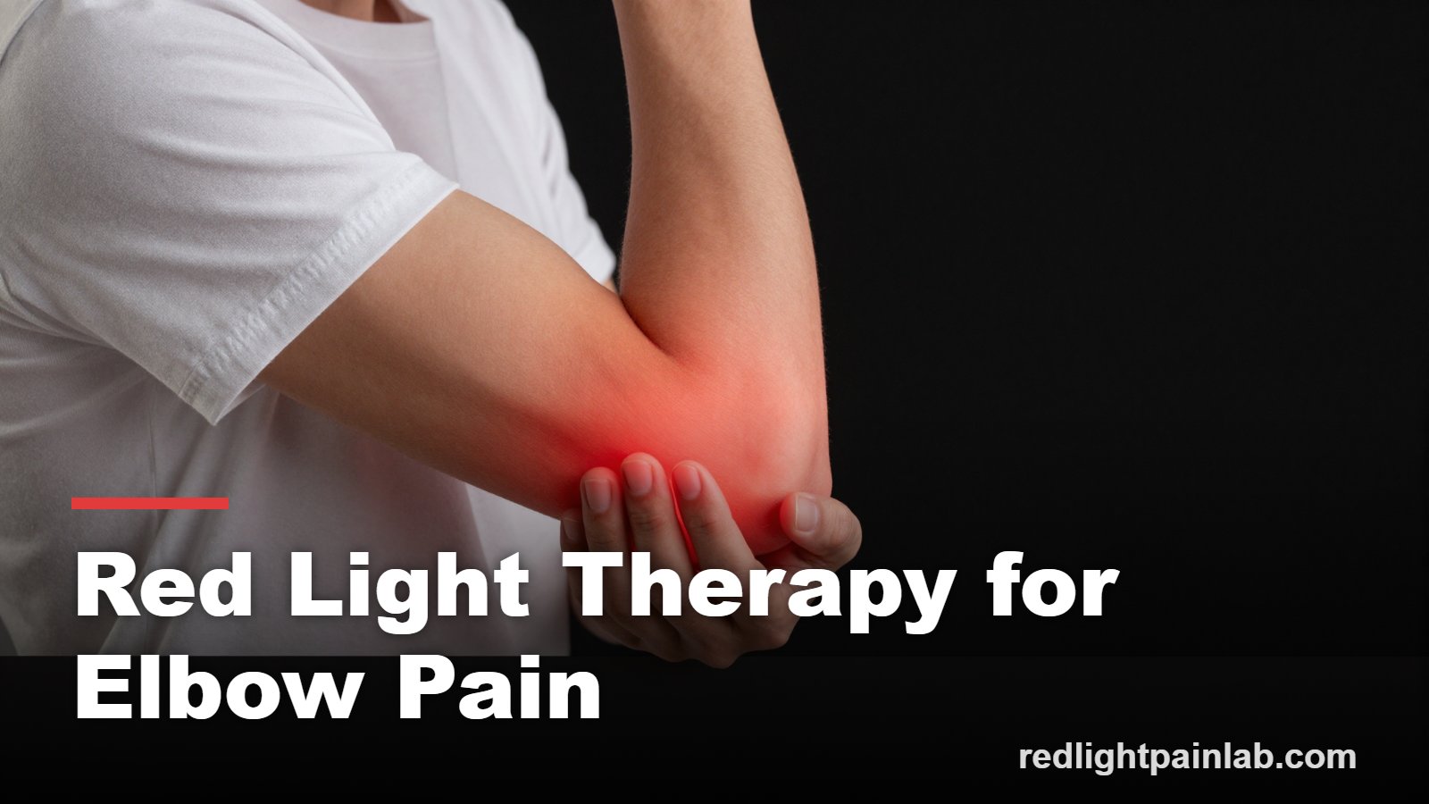 Red light therapy for elbow pain, red light over the elbow joint